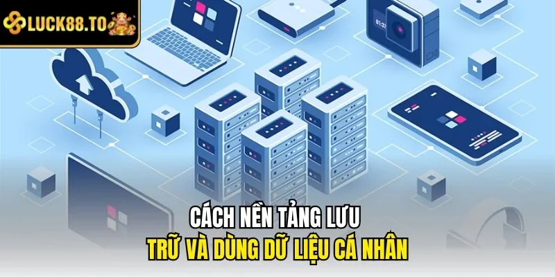 Cach-nen-tang-luu-tru-va-dung-du-lieu-ca-nhan