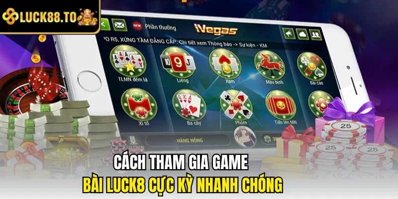 Cách tham gia game bài LUCK8 cực kỳ nhanh chóng