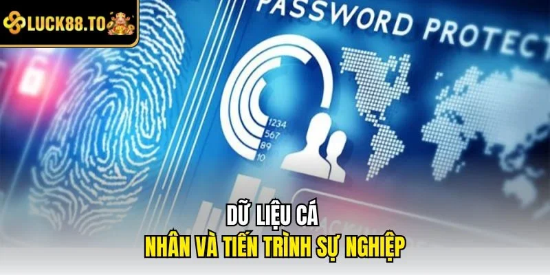 Dữ liệu cá nhân và tiến trình sự nghiệp