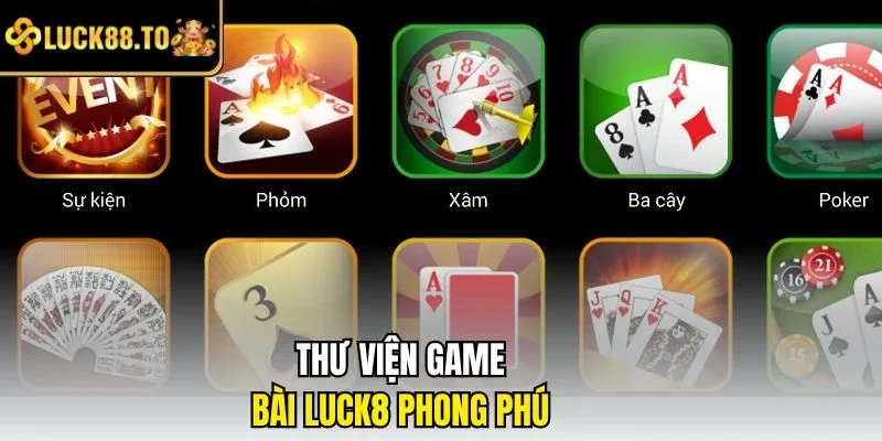 Thư viện game bài LUCK8 phong phú 